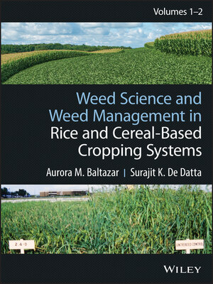 cover image of Weed Science and Weed Management in Rice and Cereal-Based Cropping Systems, 2 Volumes